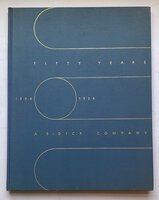 Fifty Years A B Dick Company 1884-1934 by [KENT, Rockwell] BUCK, Glen [ text by]